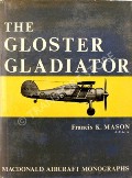 The Gloster Gladiator  by MASON, Francis K. 